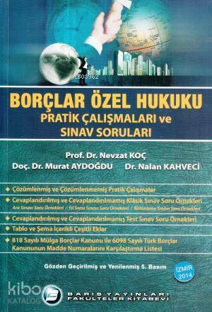  Borçlar Özel Hukuku Pratik Çalışmaları ve Sınav Soruları | Murat Aydoğdu | Nevzat Koç | Nalan Kahveci | Nevzat KoçMurat AydoğduNalan Kahveci | Barış Yayınları/Fakülteler Kitabevi | 9789756751282 | 
