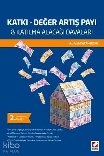  Katkı Değer Artış Payı & Katılma Alacağı Davaları | Katkı Değer Artış Payı & Katılma Alacağı Davaları | Fatih Karamercan | Seçkin Yayıncılık | 9789750231315 