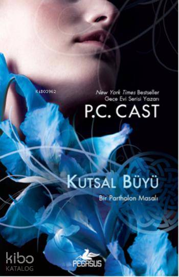  Kutsal Büyü Bir Partholon Masalı 2 | P C Cast | Sevinç Seyla Tezcan | Gizem Yeşildal | Ezgi Gültekin | Pegasus Yayıncılık | 9786053434078 | 