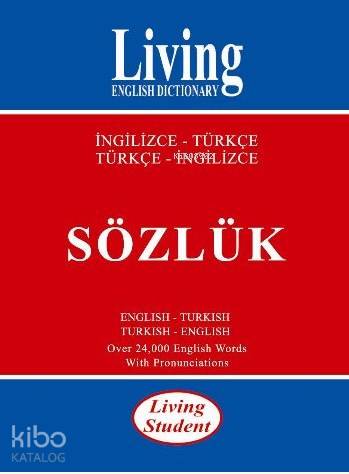  Living Student/ İngilizce Türkçe Türkçe İngilizce Sözlük | Bekir Orhan Doğan | Living Yayınevi | 9786055393755 | 