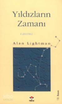  Yıldızların Zamanı | Alan Lightman | Murat Alev | Tübitak | 9789754030358 | 