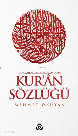 Kuran Sözlüğü Çok Anlamlılık Bağlamında | Kuran Sözlüğü Çok Anlamlılık Bağlamında | Mehmet Okuyan | Ahmet Selim Okuyan | Düşün Yayıncılık | 9786055125714 