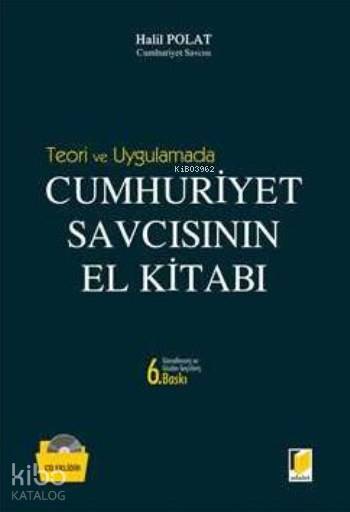  Teori Ve Uygulamada Cumhuriyet Savcısının El Kitabı (Ciltli) | Teori Ve Uygulamada Cumhuriyet Savcısının El Kitabı (Ciltli) | Halil Polat | Adalet Yayınevi | 9786051468709 
