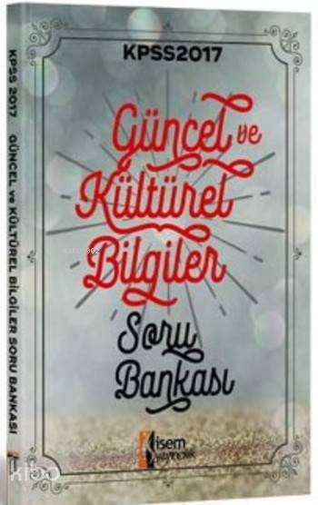 2017 KPSS Güncel ve Kültürel Bilgiler Soru Bankası