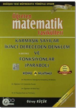  Gür Yayınları Öğreten Matematik Fasikülleri Karmaşık Sayılar İkinci Dereceden Denklem ve Fonksiyonlar (Parabol) Konu Anlatımlı Gür | Güray Küçük | Gür Yayınları | 9786059767538 | 