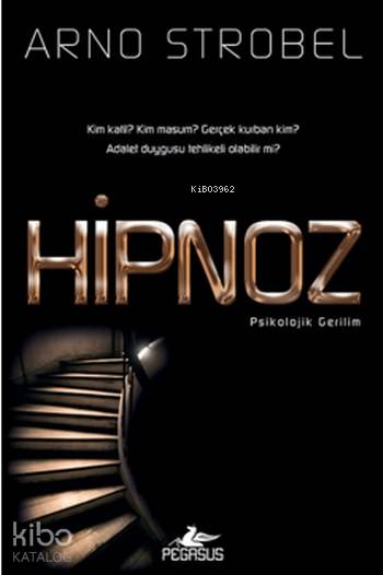  Hipnoz | Murat Demirci | Meral Gök | Arno Strobel | Ebru Akyürek Ersin | Pegasus Yayıncılık | 9786052992043 | 