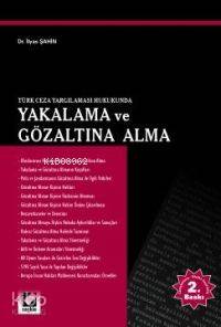  Türk Ceza Yargılaması Hukukunda Yakalama ve Gözaltına Alma | Türk Ceza Yargılaması Hukukunda Yakalama ve Gözaltına Alma | İlyas Şahin | Seçkin Yayıncılık | 9789753478533 