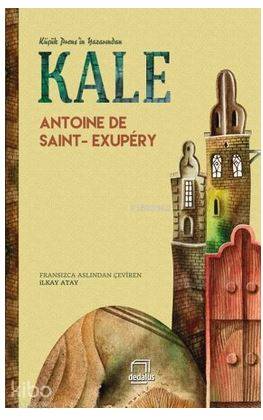  Kale | Antoine de Saint Exupery | İlkay Atay | Nazlı Yıldırım | Dedalus Kitap | 9786059203371 | 