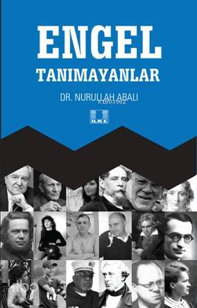  Engel Tanımayanlar | Engel Tanımayanlar | Nurullah Abalı | İlke Yayıncılık | 9786055961749 