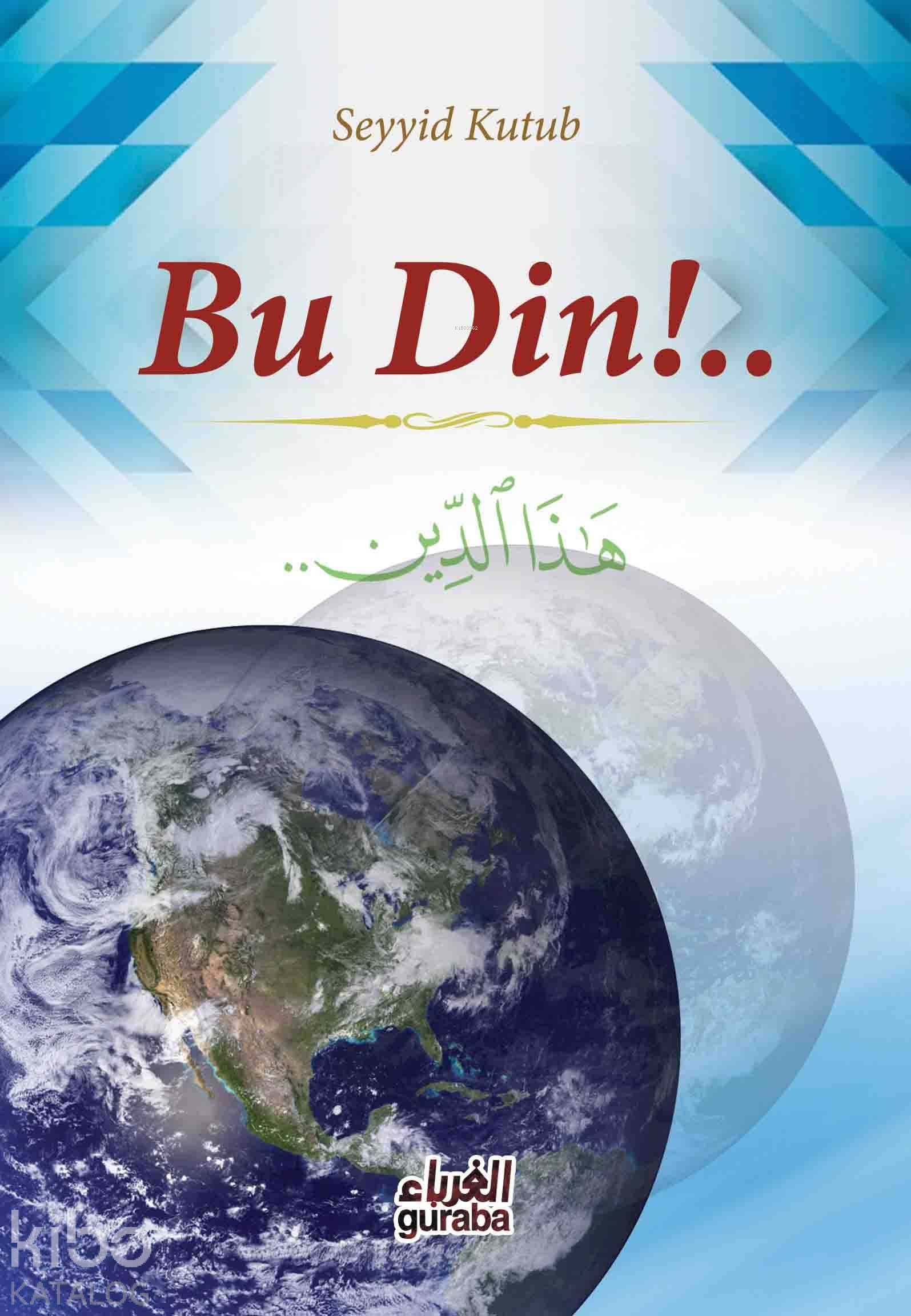  Bu Din | Bu Din | Seyyid Kutub | Mustafa Öztürk | Guraba Yayınları | 9786052107454 