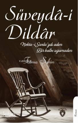 Süveydâi Dildâr | Fatma Şahin | Dorlion Yayınevi | 9786052496725 | 