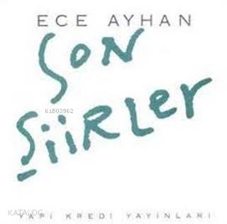  Son Şiirler | Ece Ayhan | Yapı Kredi Yayınları ( YKY ) | 9789753631860 | 