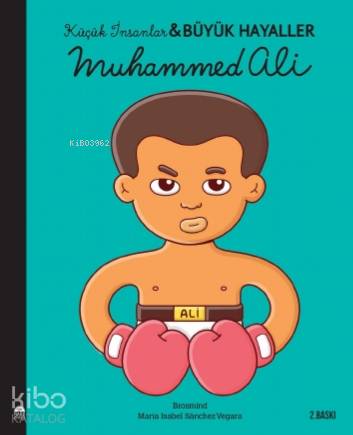  Muhammed Ali Küçük İnsanlar Büyük Hayaller | Nazlı Gürkaş | Elif Hazal Çök | Maria Isabel Sánchez Vegara | Martı Çocuk Yayınları | 9786254481284 | 