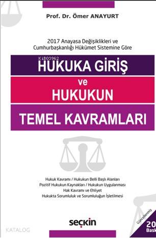  Hukuka Giriş ve Hukukun Temel Kavramları | Hukuka Giriş ve Hukukun Temel Kavramları | Ömer Anayurt | Seçkin Yayıncılık | 9789750261350 