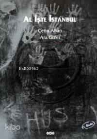  Al İşte İstanbul | Al İşte İstanbul | Ara Güler | Çetin Altan | Çetin AltanAra Güler | Yapı Kredi Yayınları ( YKY ) | 9789753638319 