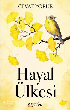  Hayal Ülkesi | Emre Gürbüz | Vildan Yılmaz | Gizem Ulaş | Ali Osman Başkuyu | Cevat Yörür | Eyobi Yayınları | 9786057039330 | 