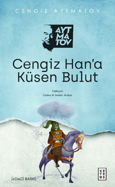  Cengiz Hana Küsen Bulut | Cengiz Hana Küsen Bulut | Cengiz Aytmatov | Fatma Arıkan | Serdar Arıkan | Murat K Murat | Ketebe Yayınları | 9786257587228 