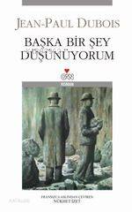  Başka Bir Şey Düşünüyorum | Jean Paul Dubois | Nükhet İzet | RES RENÉ MAGRITTE | Can Yayınları | 9789750706936 | 