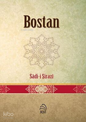  Bostan | Bostan | Sadi Şirazi | 3 Çivi Yayınları | 9786055000776 