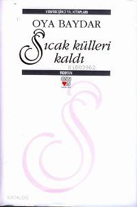  Sıcak Külleri Kaldı (Ciltli) | Oya Baydar | Can Yayınları | 9789750707414 | 
