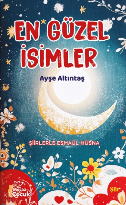 En Güzel İsimler - Şiirlerle Esmaül Hüsna