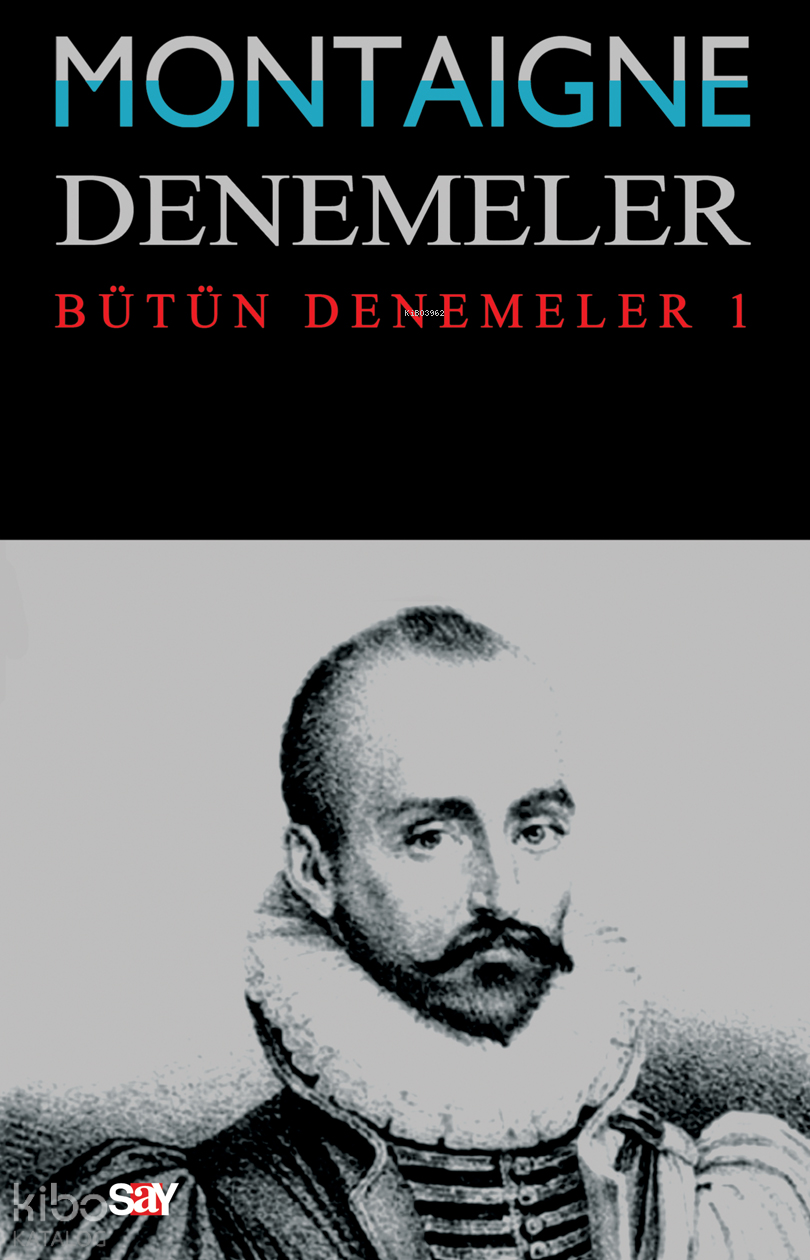 Denemeler 1. Cilt;Bütün Denemeler 1