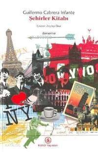  Şehirler Kitabı (El Libro De Las Ciudades) | Gcabrera Infante | Zeynep Önal | Türkiye İş Bankası Kültür Yayınları | 9789754583946 | 