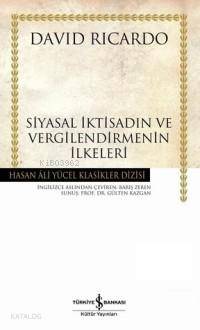  Siyasal İktisadın ve Vergilendirmenin İlkeleri (Ciltli) | Siyasal İktisadın ve Vergilendirmenin İlkeleri (Ciltli) | David Ricardo | Barış Zeren | Türkiye İş Bankası Kültür Yayınları | 9789944883054 