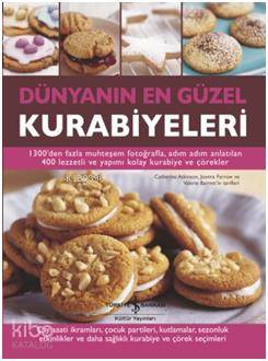  Dünyanın En Güzel Kurabiyeleri (Ciltli) | Dünyanın En Güzel Kurabiyeleri (Ciltli) | Catherine Atkinson | Joanna Farrow | Valerie Baret | Catherine AtkinsonJoanna FarrowValerie Baret | Yeliz Kızılaslan | Nevin Avan Özdemir | Türkiye İş Bankası Kültür Yayınları | 9789944882248 