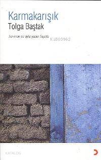  Karmakarışık Her İnsan Bir Öykü Yaratır Hayatta | Tolga Baştak | Karen Yardımlı | Cinius Yayınları | 9786054034550 | 
