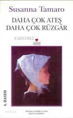  Daha Çok Ateş Daha Çok Rüzgar | Susanna Tamaro | Eren Cendey | Can Yayınları | 9789750703232 | 