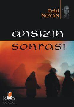  Ansızın Sonrası | Erdal Noyan | Adalet Yayınevi | 9786054144020 | 