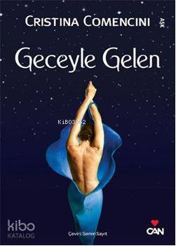  Geceyle Gelen | Cristina Comencini | Semin Sayıt | Can Yayınları | 9789750712272 | 