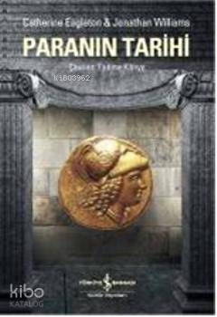  Paranın Tarihi | Paranın Tarihi | Catherine Eagleton | Jonathan Williams | Catherine EagletonJonathan Williams | Fadime Kahya | Türkiye İş Bankası Kültür Yayınları | 9786053600763 