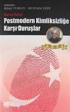  Kamu Ruhu Postmodern Kimliksizliğe Karşı Duruşlar | Mustafa Yiğitİkbal Vurucu | Mustafa Yiğit | İkbal Vurucu | Palet Yayınları | 9786058818354 | 