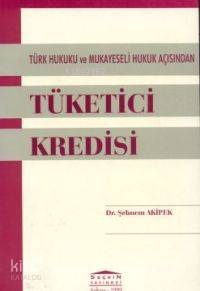  Tüketici Kredisi | Şebnem Akipek | Seçkin Yayıncılık | 9789753472104 | 