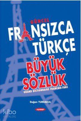 Güncel Fransızca-Türkçe Büyük Sözlük