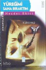 Yüreğimi Sana Bıraktım | Necdet Ekici | Timaş Yayınları | 9789753622790 | 