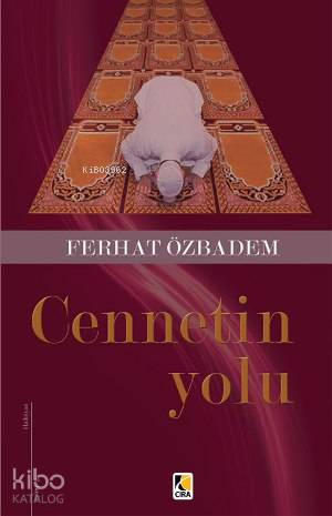  Cennetin Yolu | Ferhat Özbadem | Çıra Yayınları | 9786353262500 | 