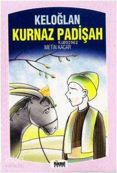  Keloğlan Kurnaz Padişah | Keloğlan Kurnaz Padişah | Metin Kaçar | Hikmet Neşriyat | 9789752905627 