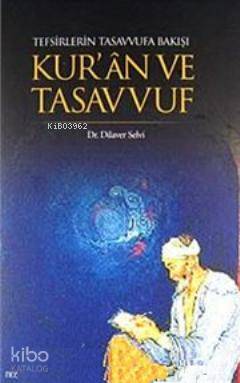  Tefsirlerin Tasavvufa Bakışı Kuran ve Tasavvuf | Dilaver Selvi | Hoşgörü Yayınları | 9786058694927 | 