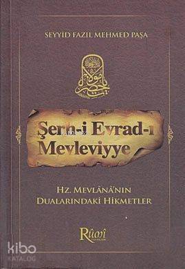  Şerhi Evradı Mevleviyye Hz Mevlananın Dualarındaki Hikmetler | Seyyid Fazıl Mehmet Paşa | Rumi Yayınlar | 9786055959388 | 