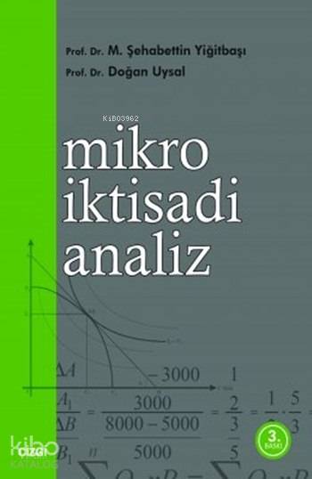  Mikro İktisadi Analiz | Doğan Uysal | Şahabettin Yiğitbaş | Şahabettin YiğitbaşDoğan Uysal | Çizgi Kitabevi | 9786055999230 | 