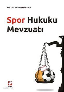  Spor Hukuku Mevzuatı | Spor Hukuku Mevzuatı | Mustafa Avcı | Seçkin Yayıncılık | 9789750219511 