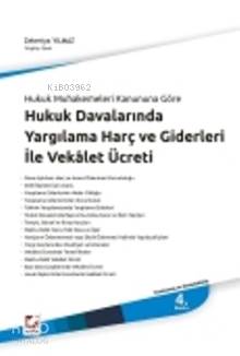  Hukuk Muhakemeleri Kanununa Göre Hukuk Davalarında Yargılama Harç ve Giderleri ile Vekalet Ücreti | Hukuk Muhakemeleri Kanununa Göre Hukuk Davalarında Yargılama Harç ve Giderleri ile Vekalet Ücreti | Zekeriya Yılmaz | Seçkin Yayıncılık | 9789750217135 