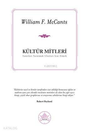  Kültür Mitleri Tanrıları Yaratmak Ulusları İcat Etmek | William F McCants | Merve Tabur | Selçuk Aylar | İthaki Yayınları | 9786053752479 | 