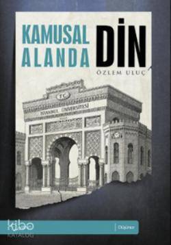  Kamusal Alanda Din | Özlem Uluç | Yarın Yayınları | 9786055205560 | 