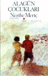  Alagün Çocukları | Nezihe Meriç | Can Çocuk Yayınları | 9789755101385 | 