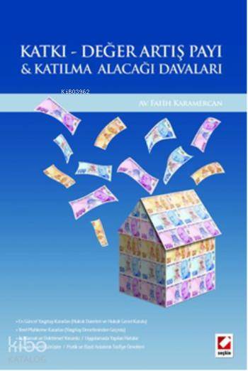  Katkı Değer Artış Payı & Katılma Alacağı Davaları | Katkı Değer Artış Payı & Katılma Alacağı Davaları | Fatih Karamercan | Seçkin Yayıncılık | 9789750228506 