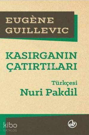  Kasırganın Çatırtıları | Eugene Guillevic | Nuri Pakdil | Edebiyat Dergisi Yayınları | 9789757013365 | 